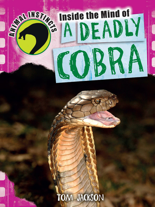 Title details for Inside the Mind of a Deadly Cobra by Tom Jackson - Available